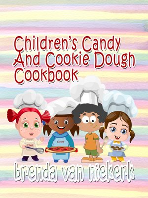 cover image of Children's Candy and Cookie Dough Cookbook